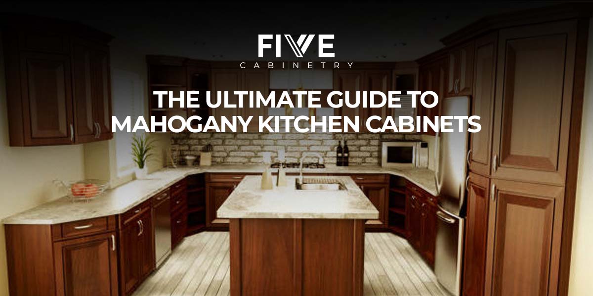 The Ultimate Guide to Mahogany Kitchen Cabinets: Pros & Cons