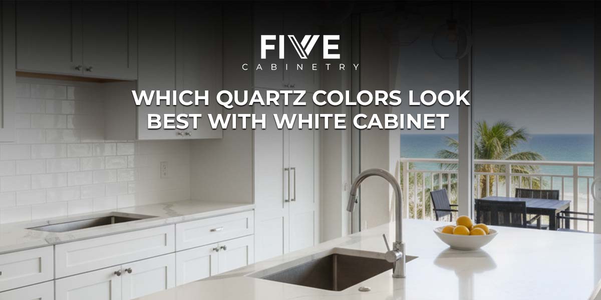 Which Quartz Colors Look Best with White Cabinets
